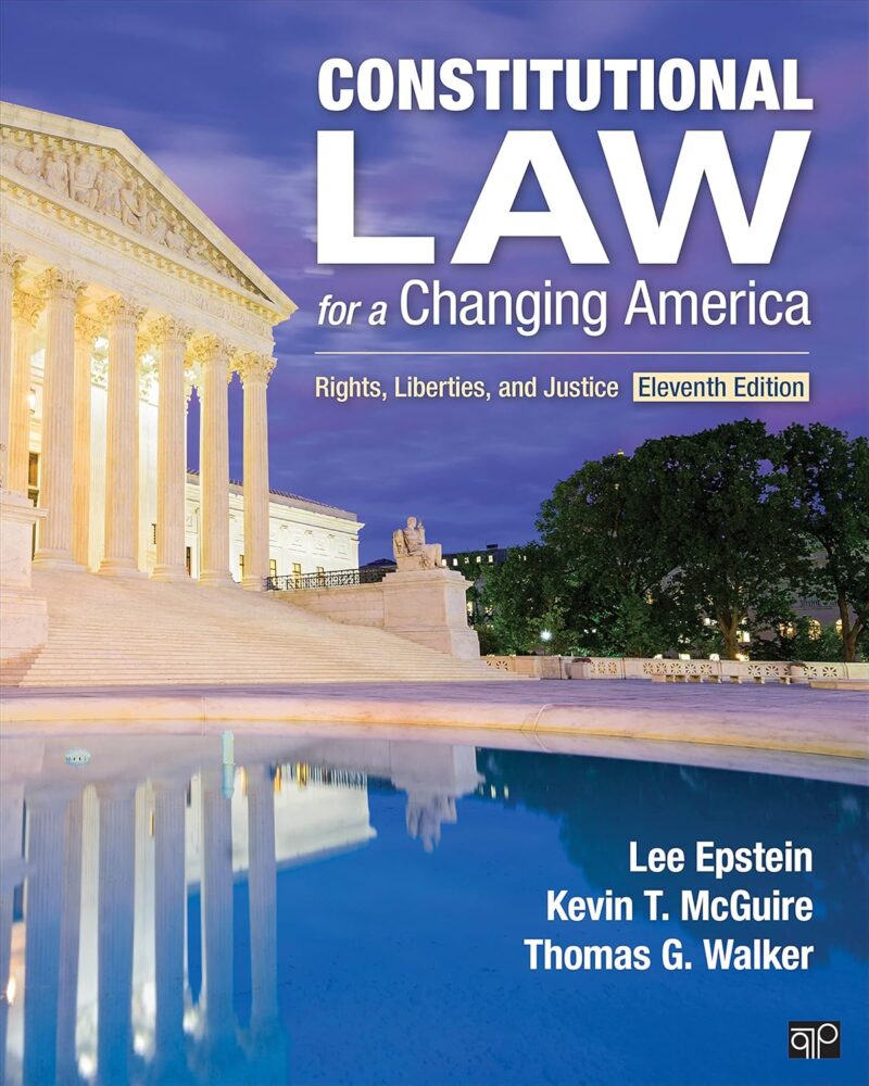 Constitutional Law for a Changing America: Rights, Liberties, and Justice 11th Edition