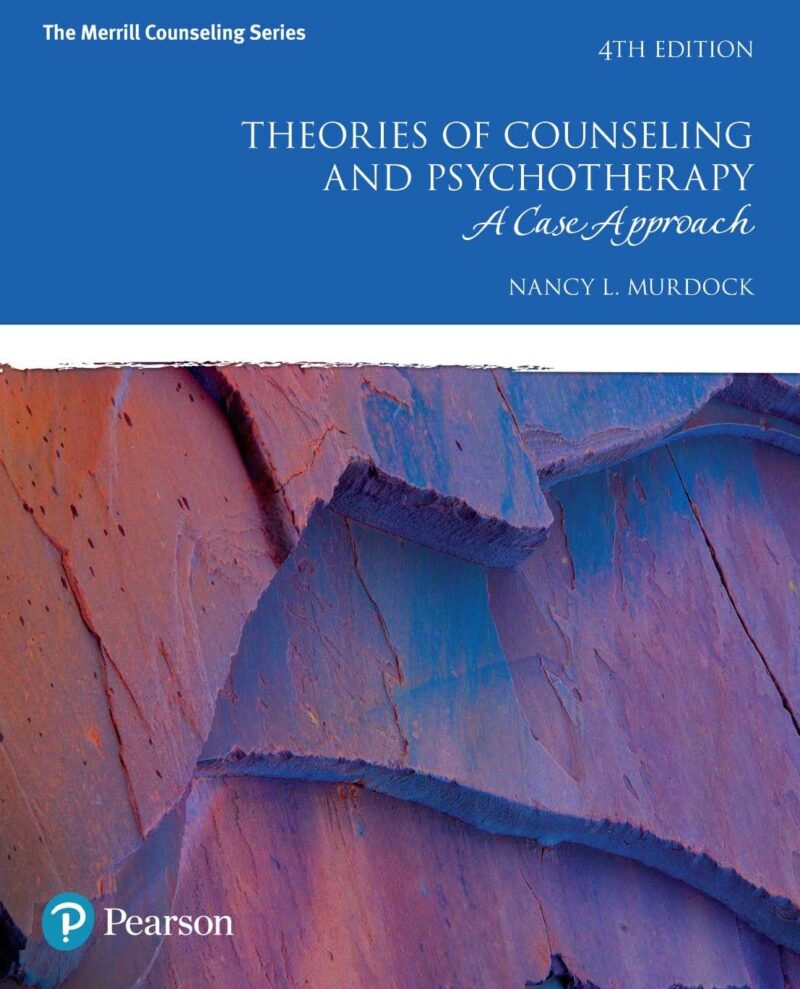Theories of Counseling and Psychotherapy: A Case Approach 4th Edition