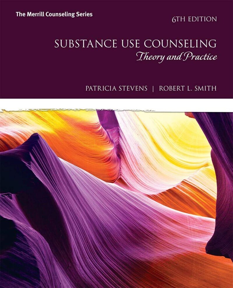 Substance Use Counseling - Theory and Practice 6th Edition