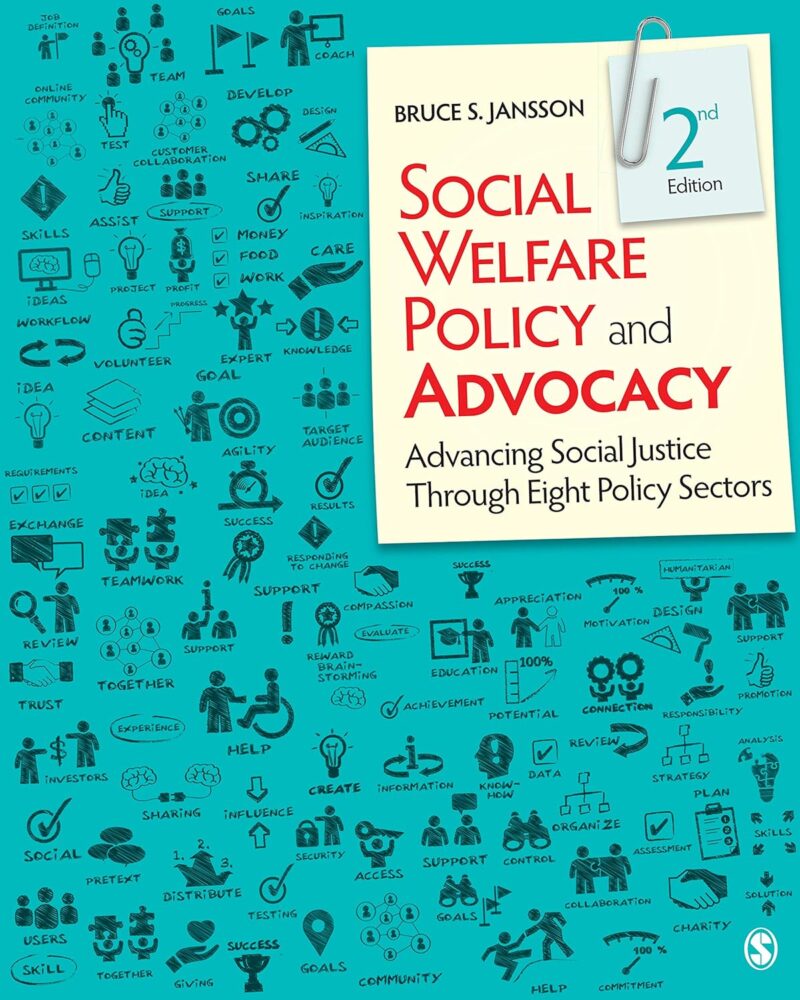 Social Welfare Policy and Advocacy - Advancing Social Justice Through Eight Policy Sectors 2nd Edition