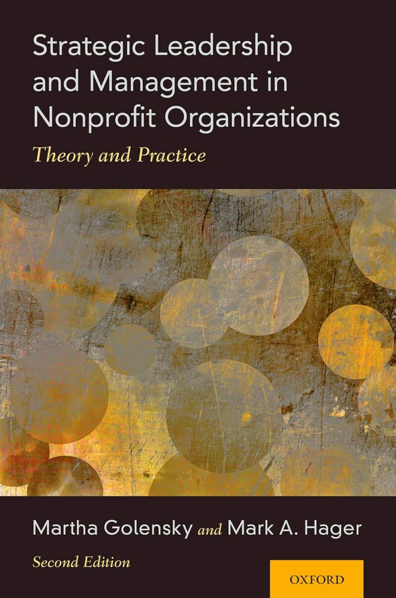 Strategic Leadership and Management in Nonprofit Organizations - Theory and Practice 2nd Edition