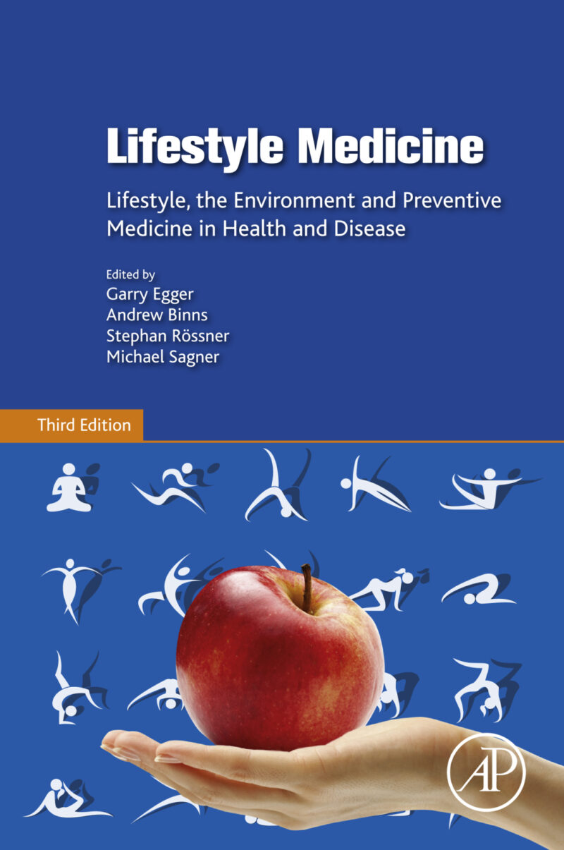 Lifestyle Medicine 3rd Edition Lifestyle, the Environment and Preventive Medicine in Health and Disease