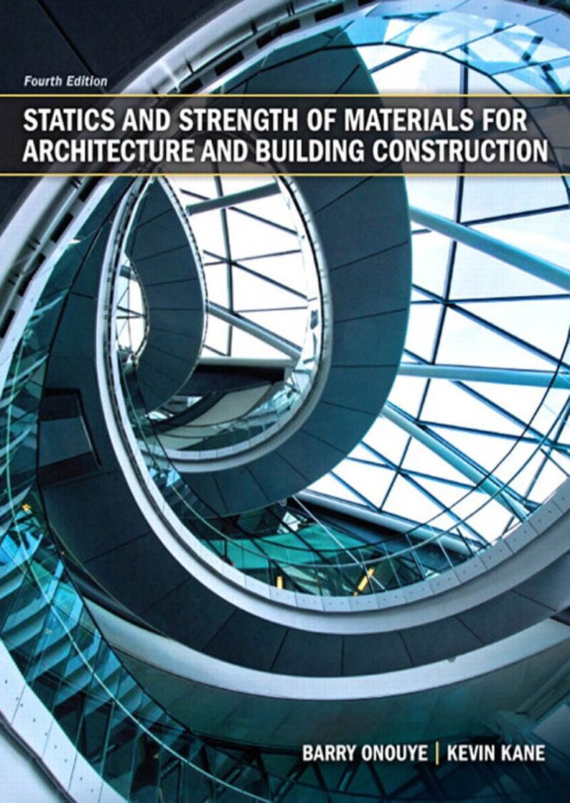Statics and Strength of Materials for Architecture and Building Construction 4th Edition