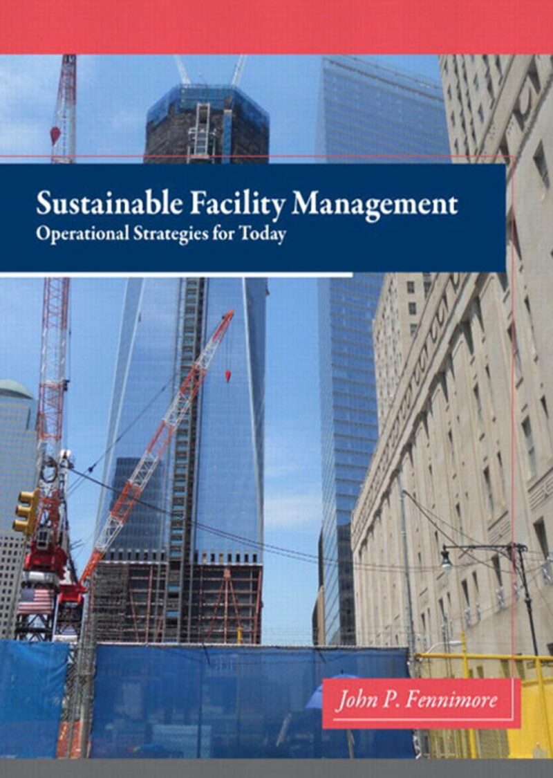 Sustainable Facility Management 1st Edition Operational Strategies for Today