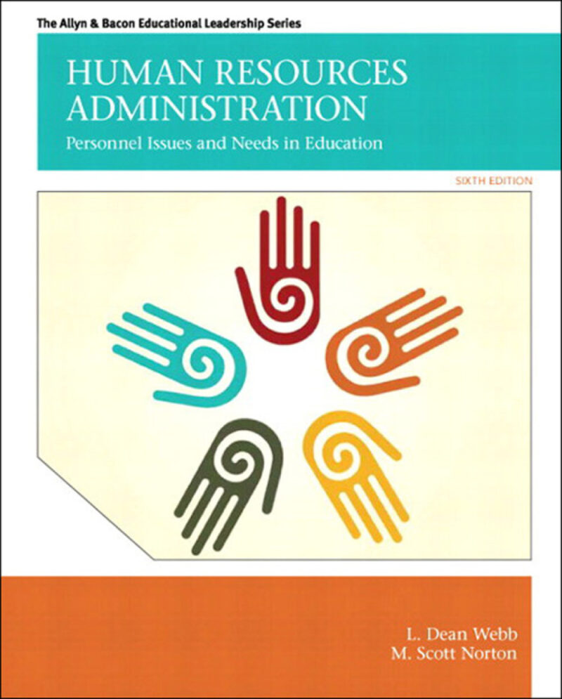 Human Resources Administration, 6th Edition 6th Edition Personnel Issues and Needs in Education