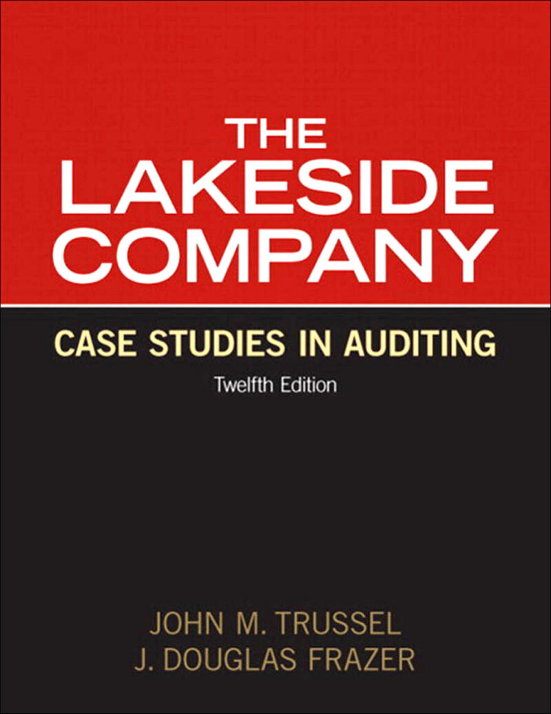 Lakeside Company - Case Studies in Auditing 12th Edition