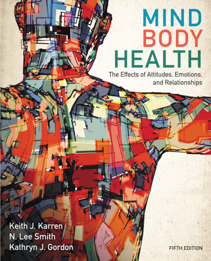 Mind/Body Health 5th Edition The Effects of Attitudes, Emotions, and Relationships