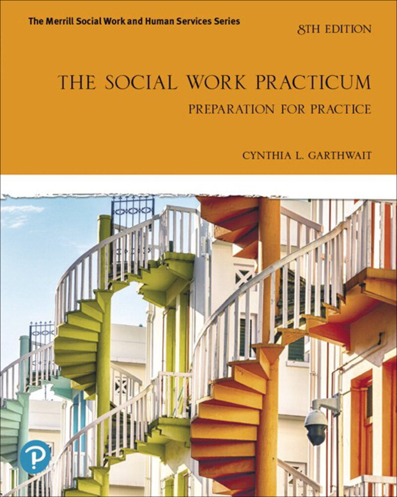 The Social Work Practicum - Preparation for Practice 8th Edition