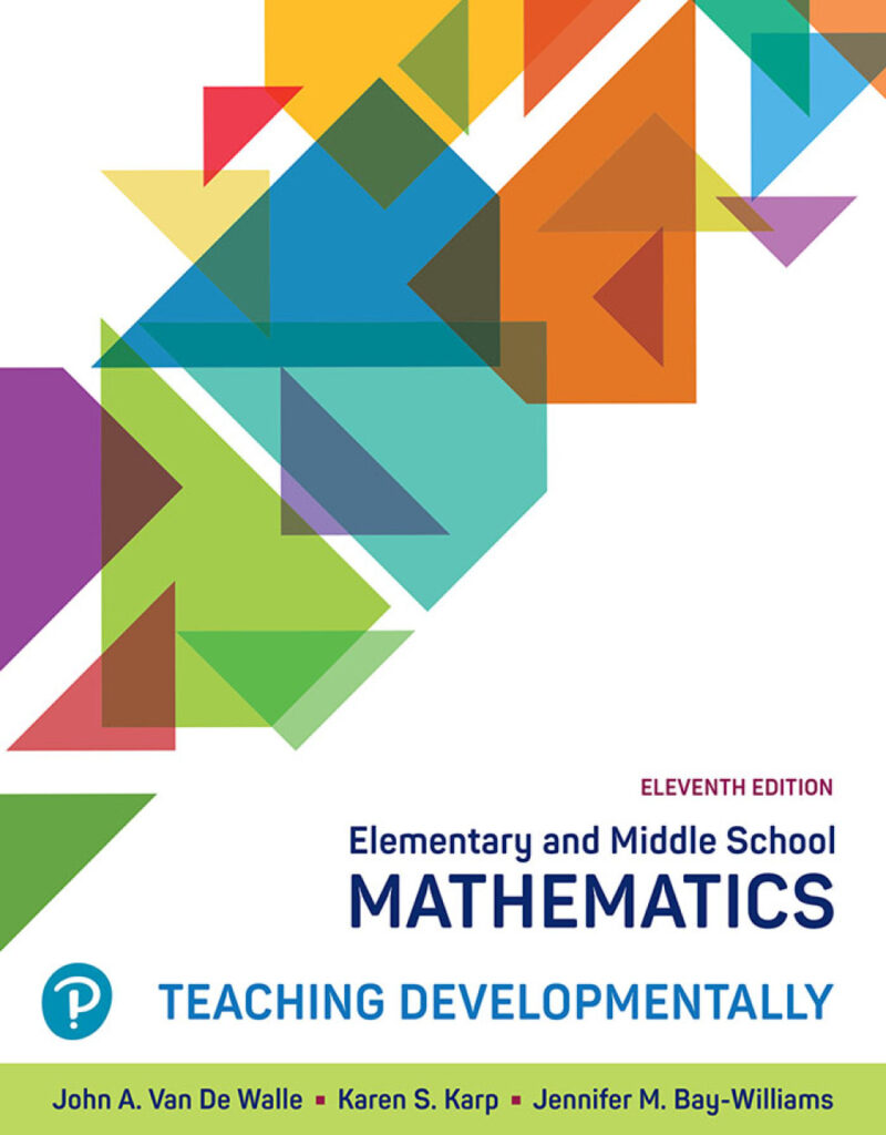 Elementary and Middle School Mathematics 11th Edition Teaching Developmentally