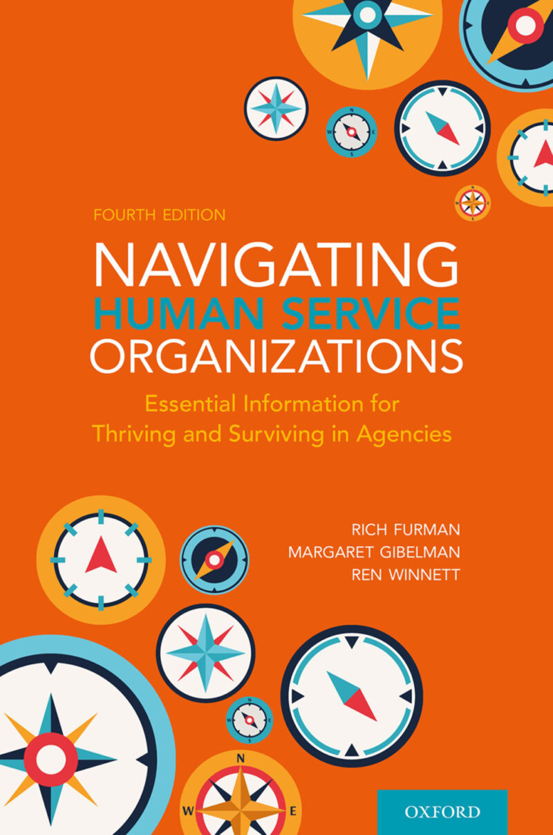 Navigating Human Service Organizations 4th Edition Essential Information for Thriving and Surviving in Agencies