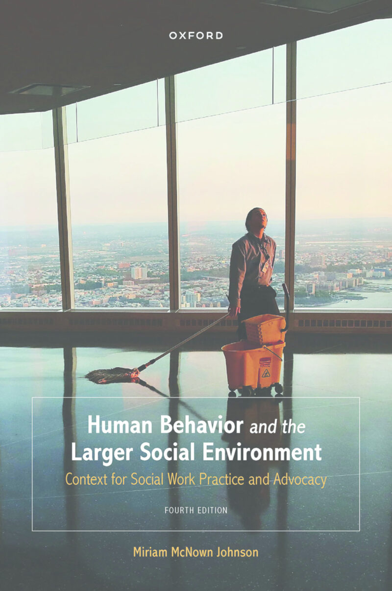 Human Behavior and the Larger Social Environment 4th Edition Context for Social Work Practice and Advocacy