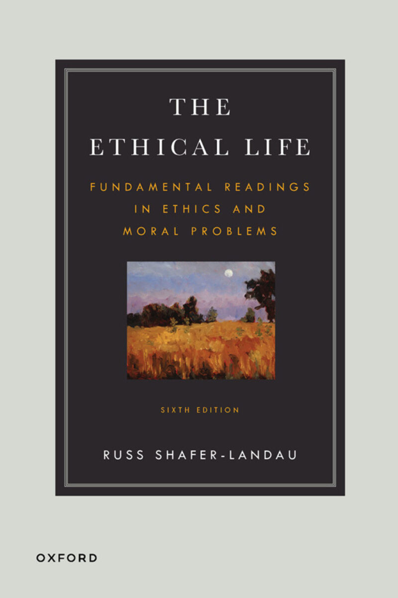 The Ethical Life 6th Edition Fundamental Readings in Ethics and Moral Theory