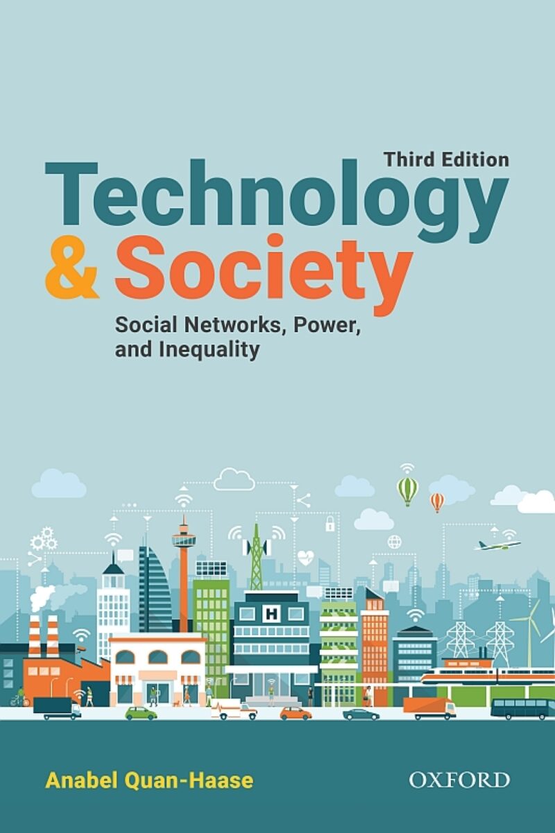 Technology and Society - Social Networks, Power, and Inequality 3rd Edition