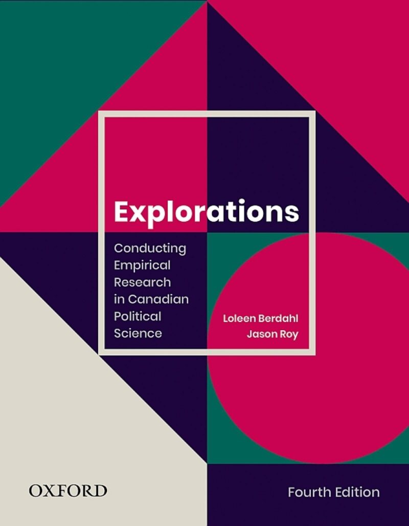 Explorations - Conducting Empirical Research in Canadian Political Science 4th Edition