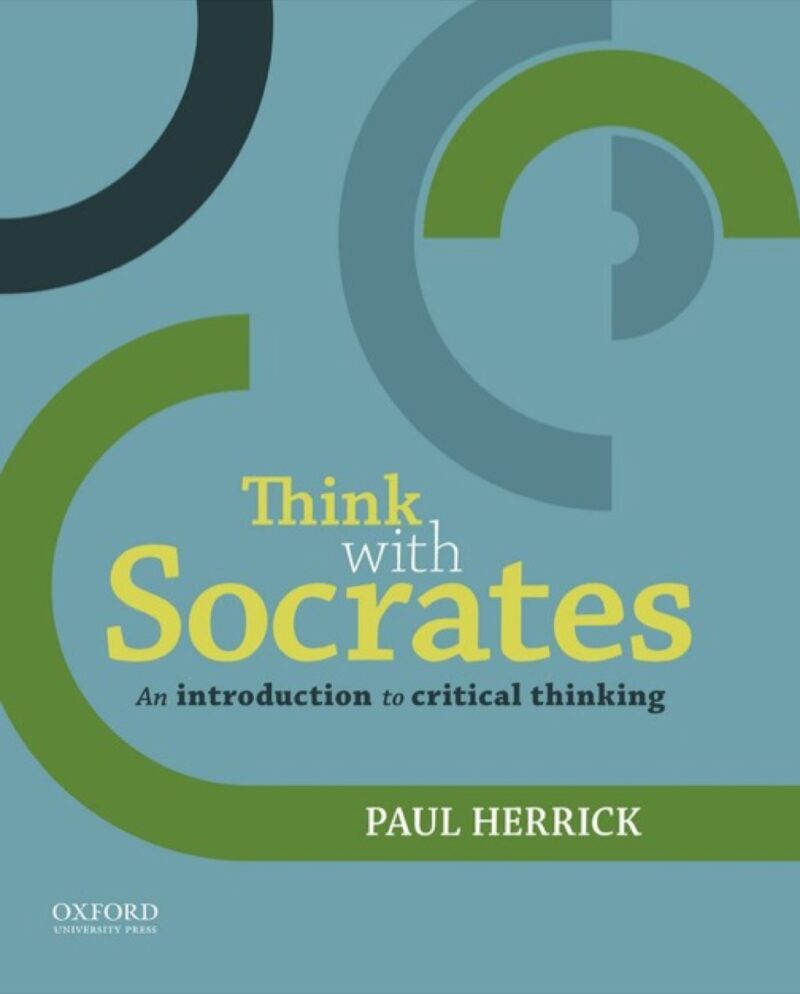 Think with Socrates A Guide to Critical Thinking