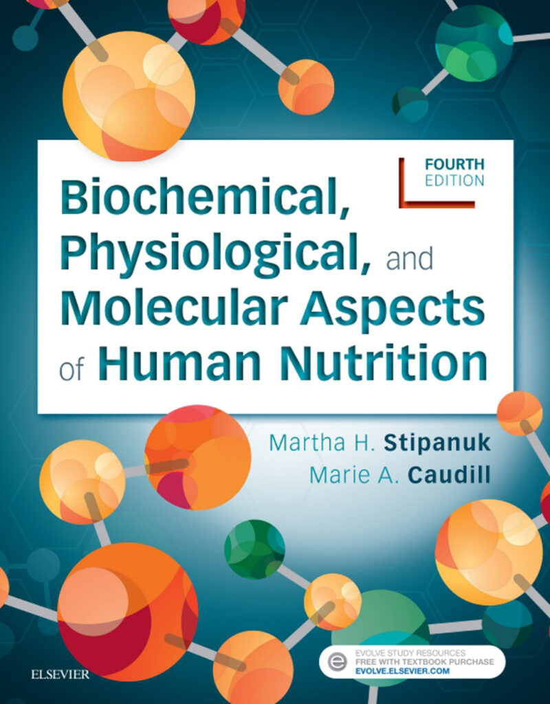 Biochemical, Physiological, and Molecular Aspects of Human Nutrition 4th Edition