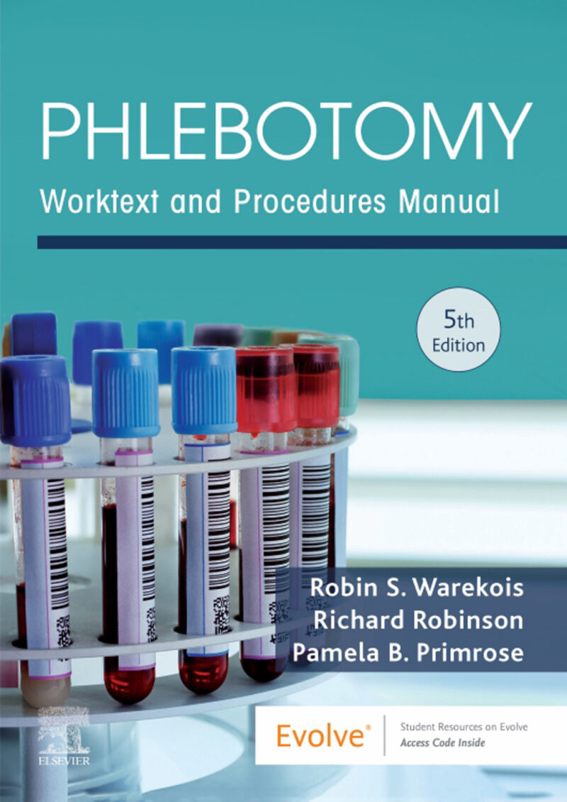 Phlebotomy - Worktext and Procedures Manual 5th Edition