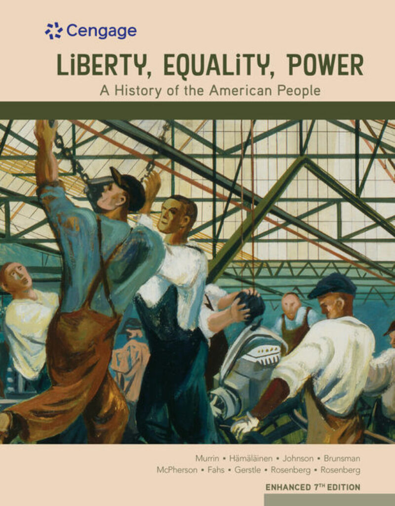 Liberty, Equality, Power - A History of the American People, Volume 2 - Since 1863, Enhanced 7th Edition