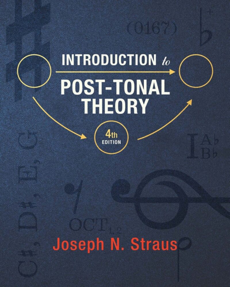Introduction to Post-Tonal Theory 4th Edition
