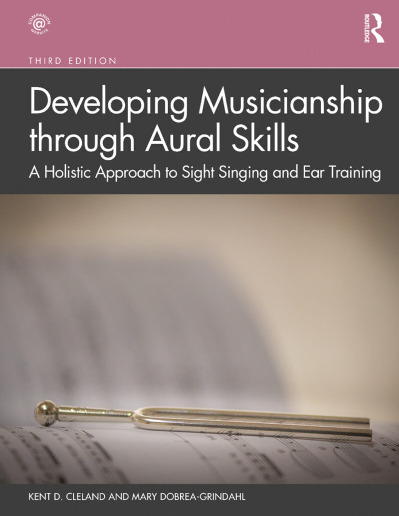 Developing Musicianship through Aural Skills 3rd Edition A Holistic Approach to Sight Singing and Ear Training