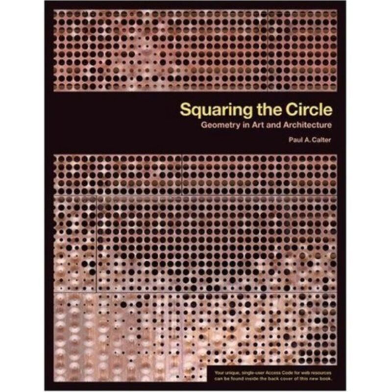 Squaring the Circle - Geometry in Art and Architecture 1st Edition
