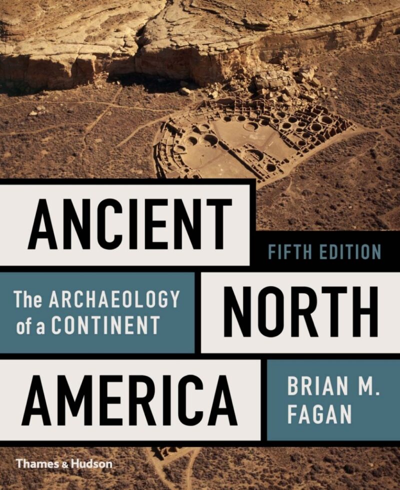 Ancient North America - The Archaeology of a Continent 5th Edition