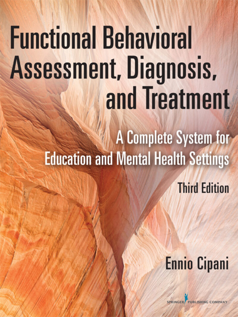 Functional Behavioral Assessment, Diagnosis, and Treatment 3rd Edition A Complete System for Education and Mental Health Settings