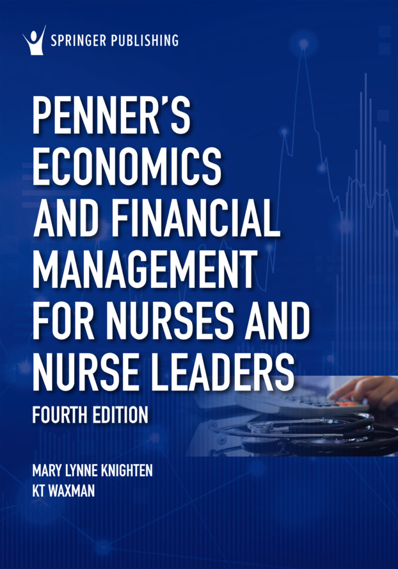 Penner s Economics and Financial Management for Nurses and Nurse Leaders 4th Edition