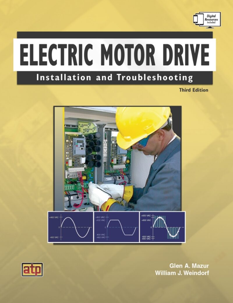 Electric Motor Drive Installation and Troubleshooting 3rd Edition