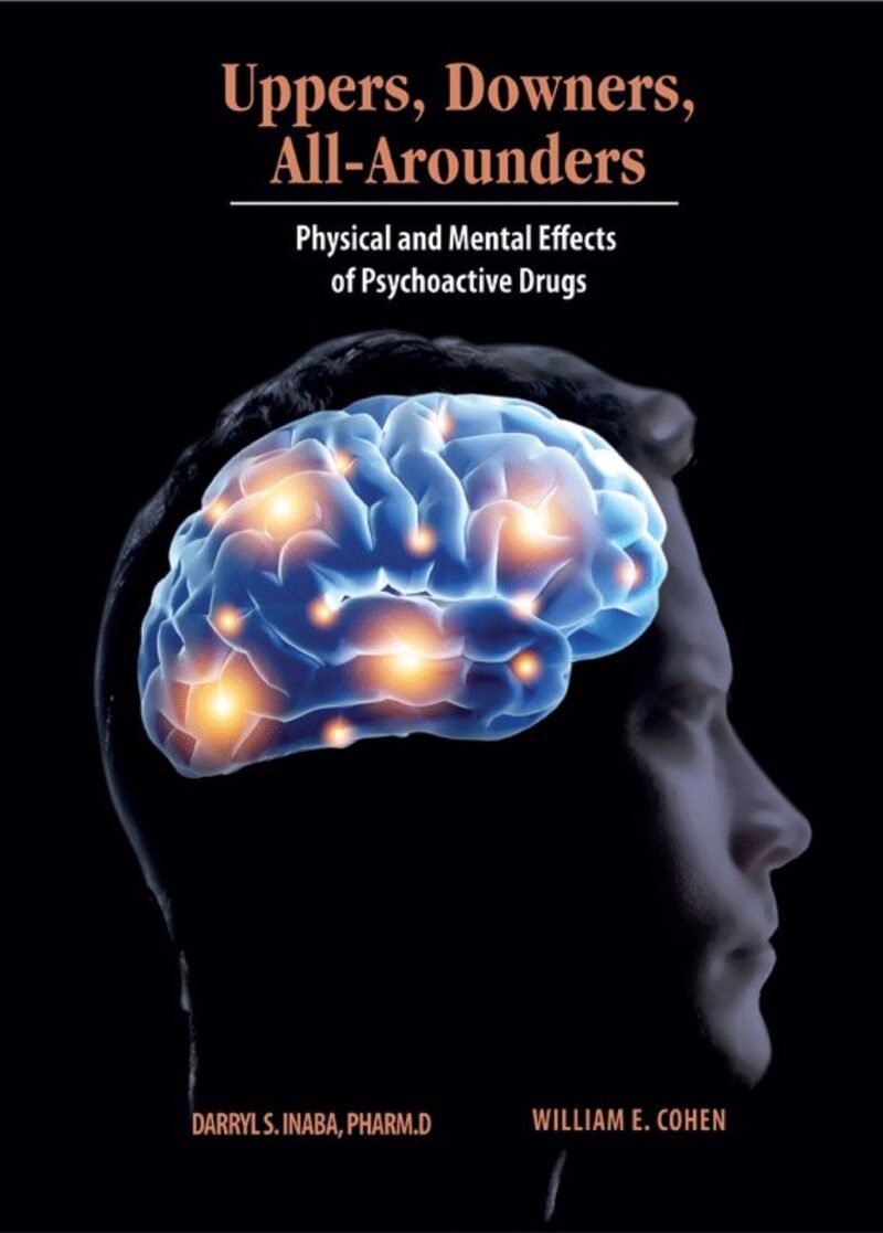 Uppers, Downers, All Arounders - Physical and Mental Effects of Psychoactive Drugs 8th Edition