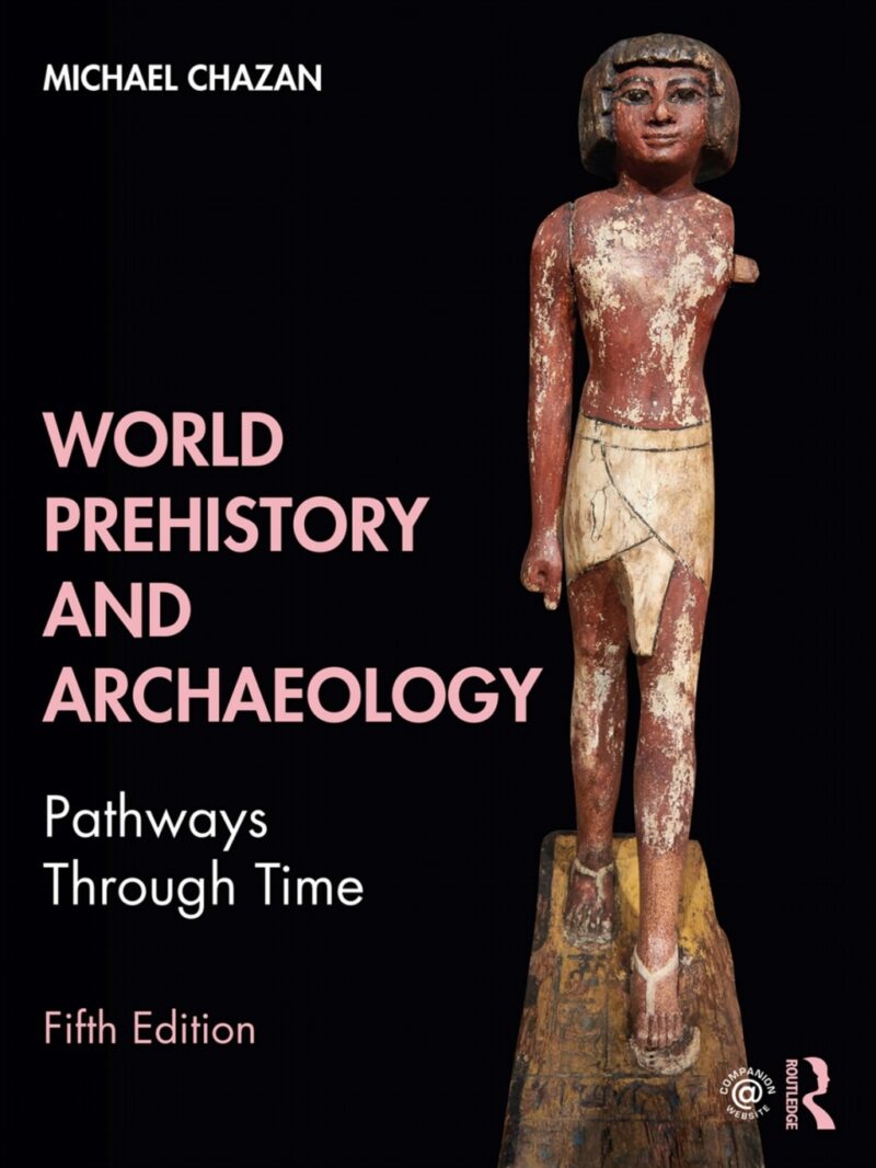 World Prehistory and Archaeology 5th Edition Pathways Through Time