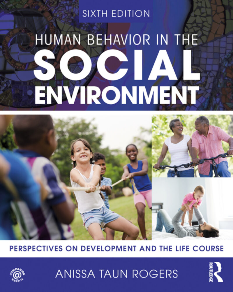 Human Behavior in the Social Environment 6th Edition Perspectives on Development and the Life Course