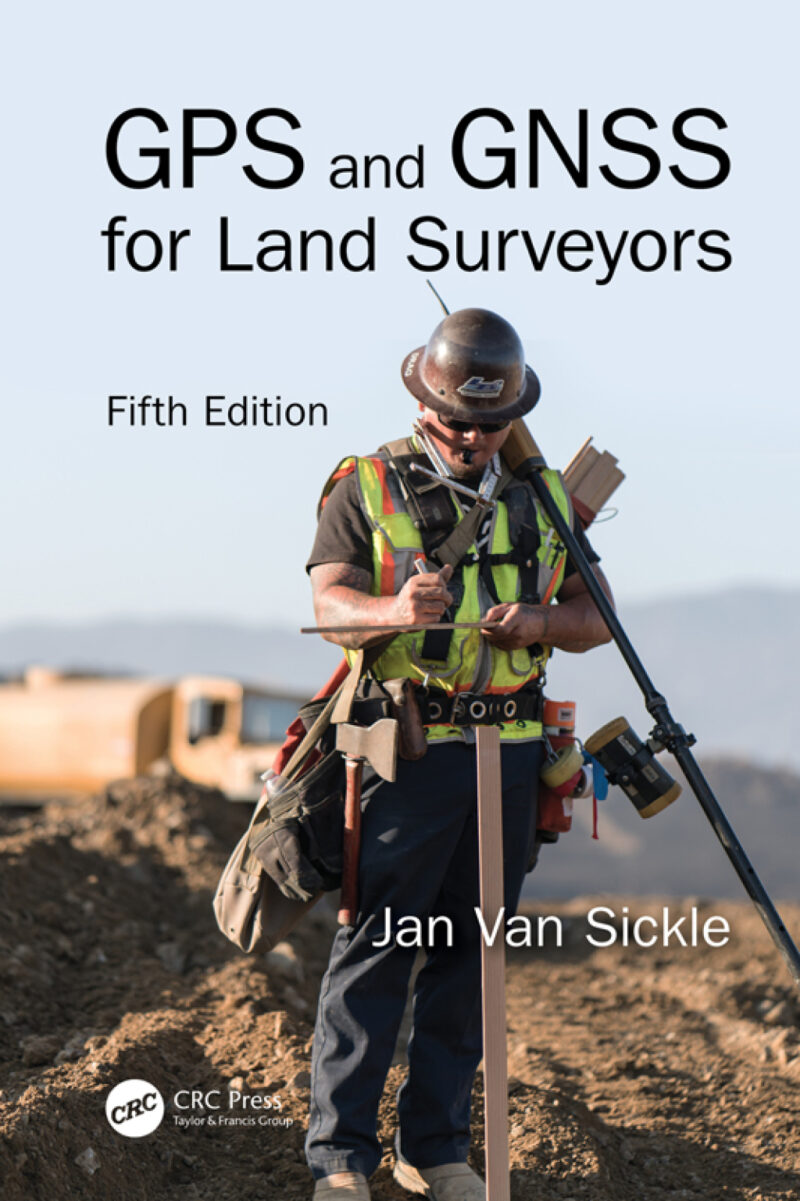GPS and GNSS for Land Surveyors 5th Edition