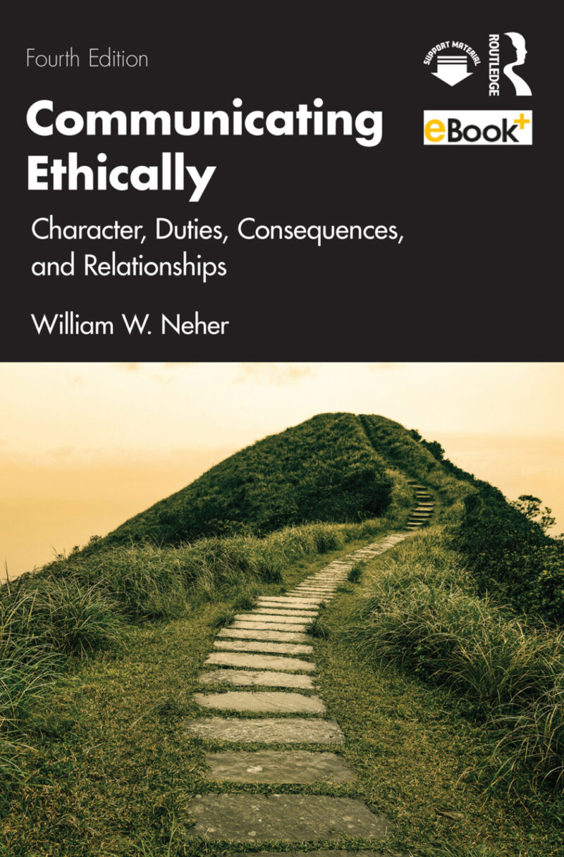 Communicating Ethically 4th Edition Character, Duties, Consequences, and Relationships