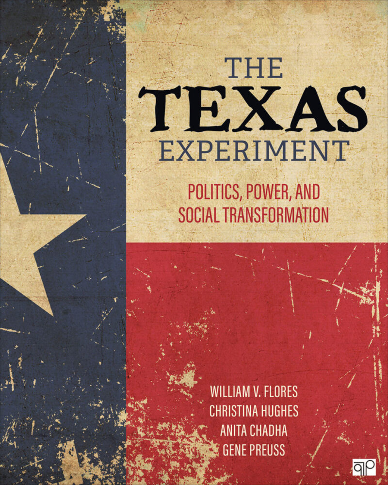 The Texas Experiment 1st Edition Politics, Power, and Social Transformation