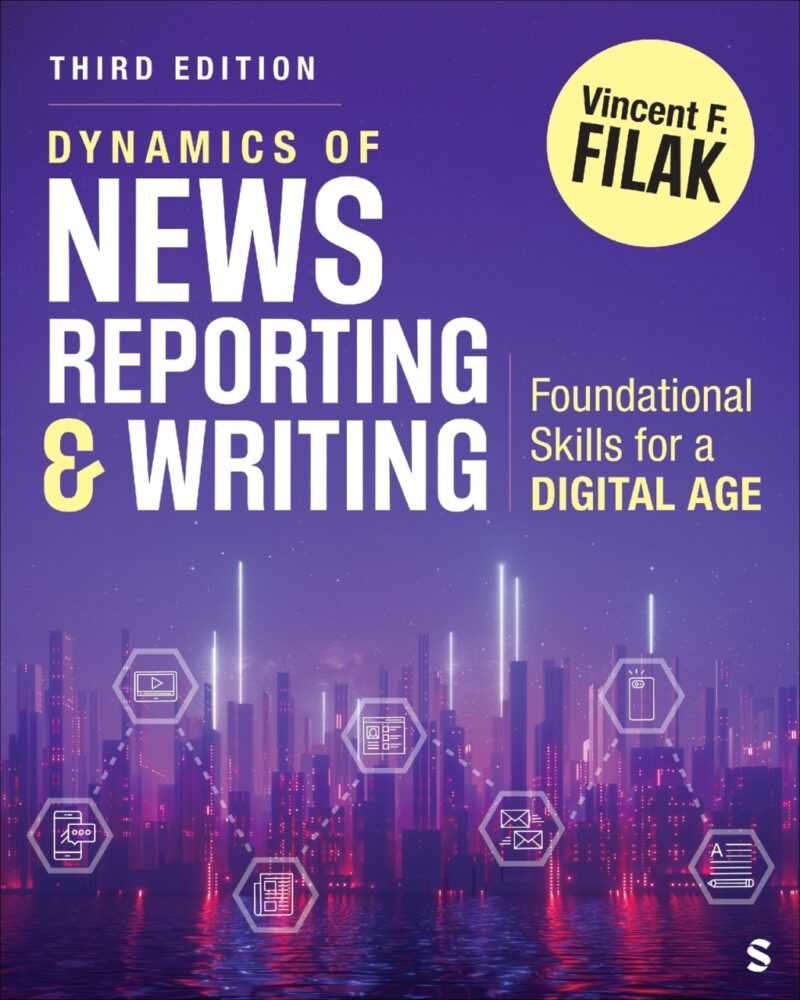Dynamics of News Reporting and Writing 3rd Edition Foundational Skills for a Digital Age