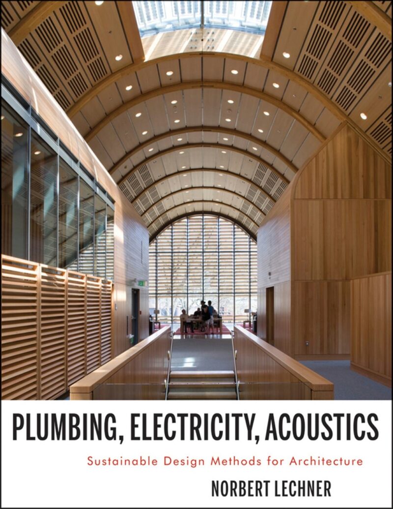Plumbing, Electricity, Acoustics - Sustainable Design Methods for Architecture 1st edition