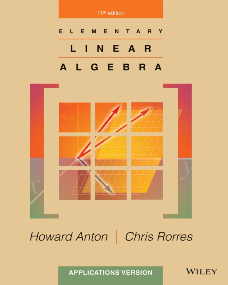 Elementary Linear Algebra, Applications Version 11th Edition
