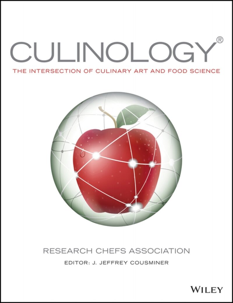 Culinology - The Intersection of Culinary Art and Food Science 1st Edition