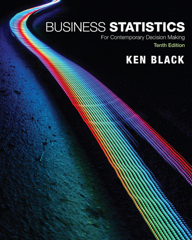 Business Statistics: For Contemporary Decision Making 10th Edition