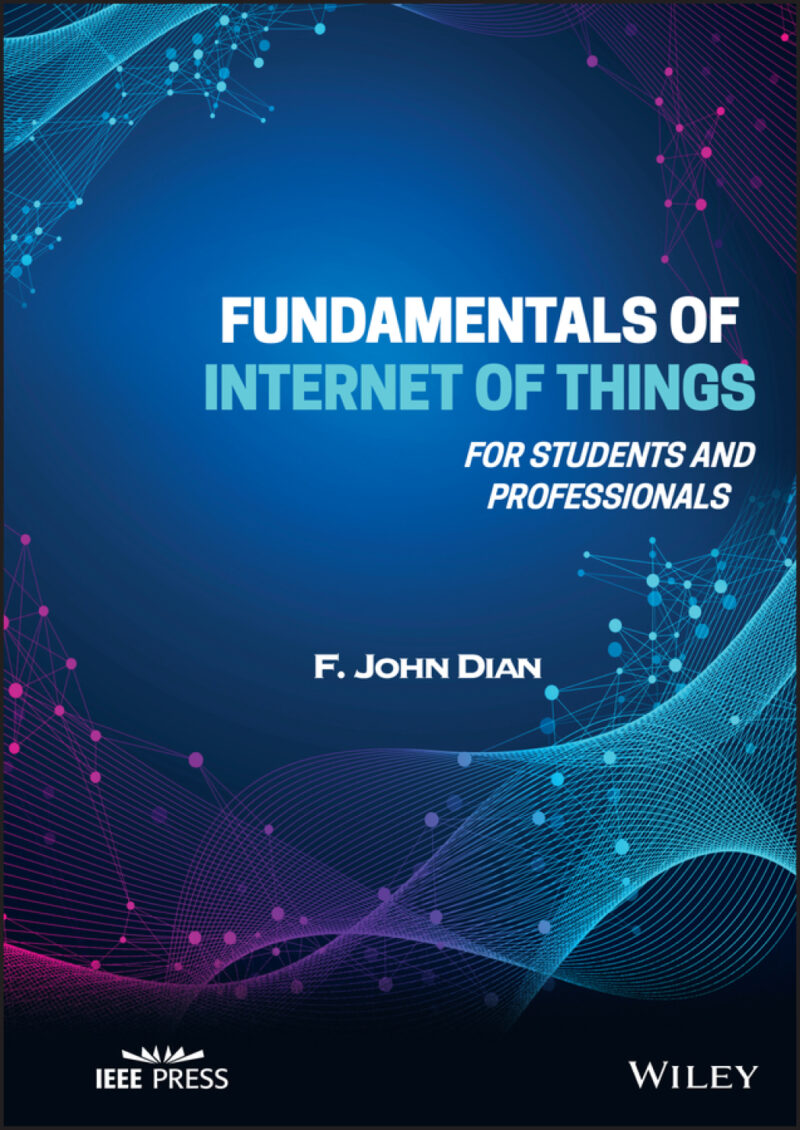 Fundamentals of Internet of Things 1st Edition For Students and Professionals