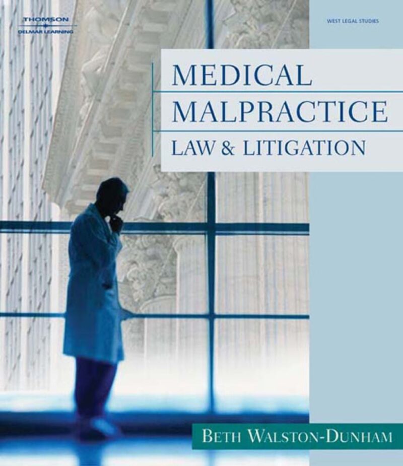 Medical Malpractice Law and Litigation 1st edition