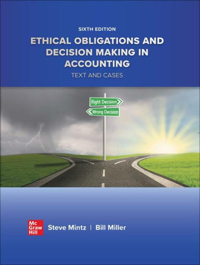 Ethical Obligations and Decision Making in Accounting - Text and Cases 6th Edition