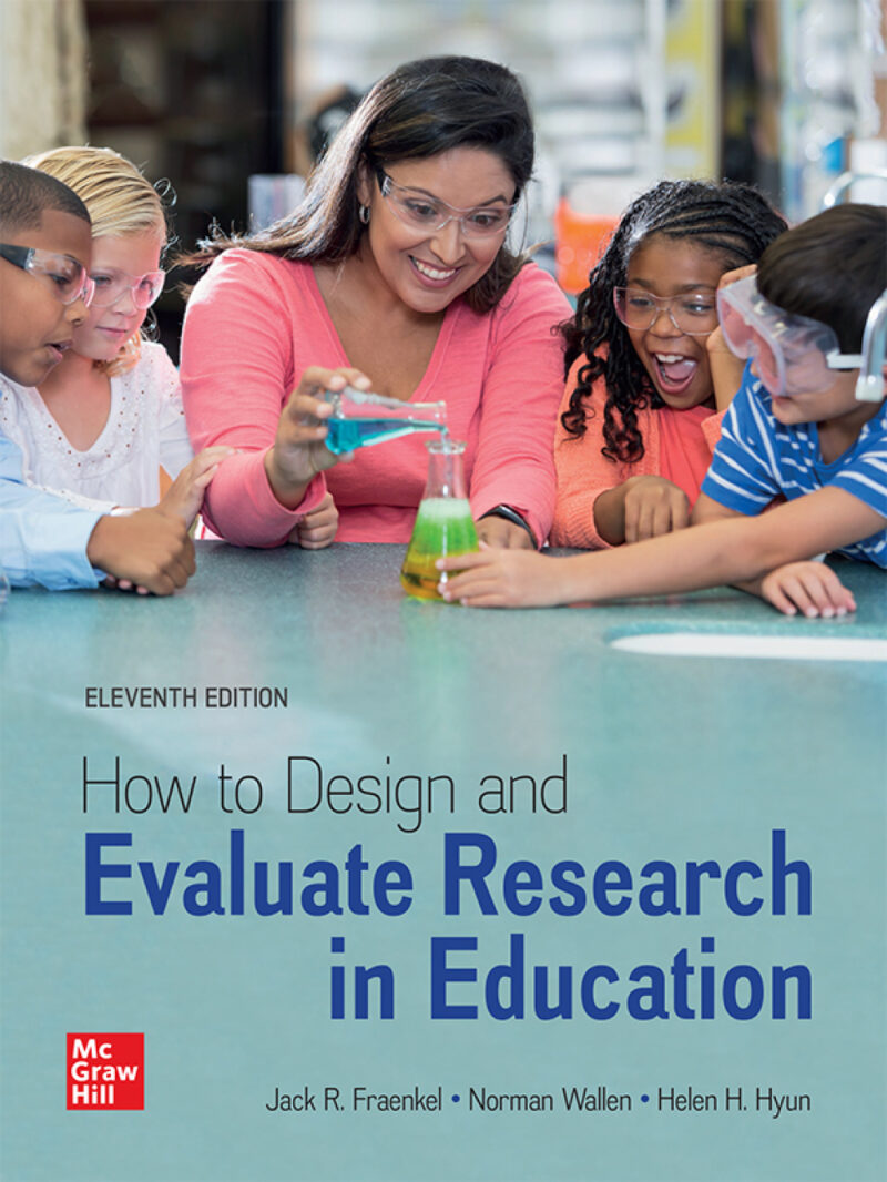 How to Design and Evaluate Research in Education 11th Edition