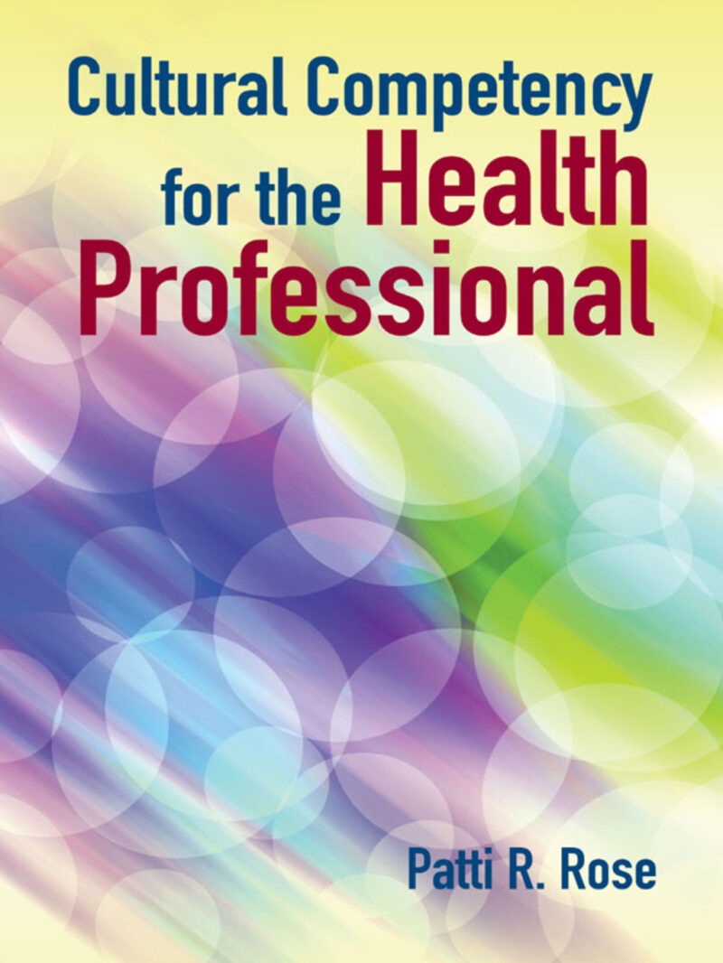 Cultural Competency for the Health Professional 1st Edition