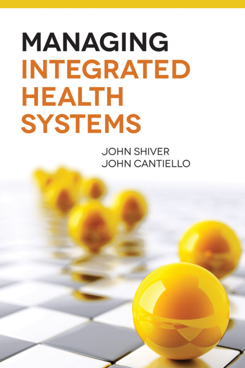 Managing Integrated Health Systems 1st edition