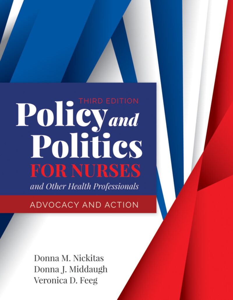 Policy and Politics for Nurses and Other Health Professionals 3rd Edition