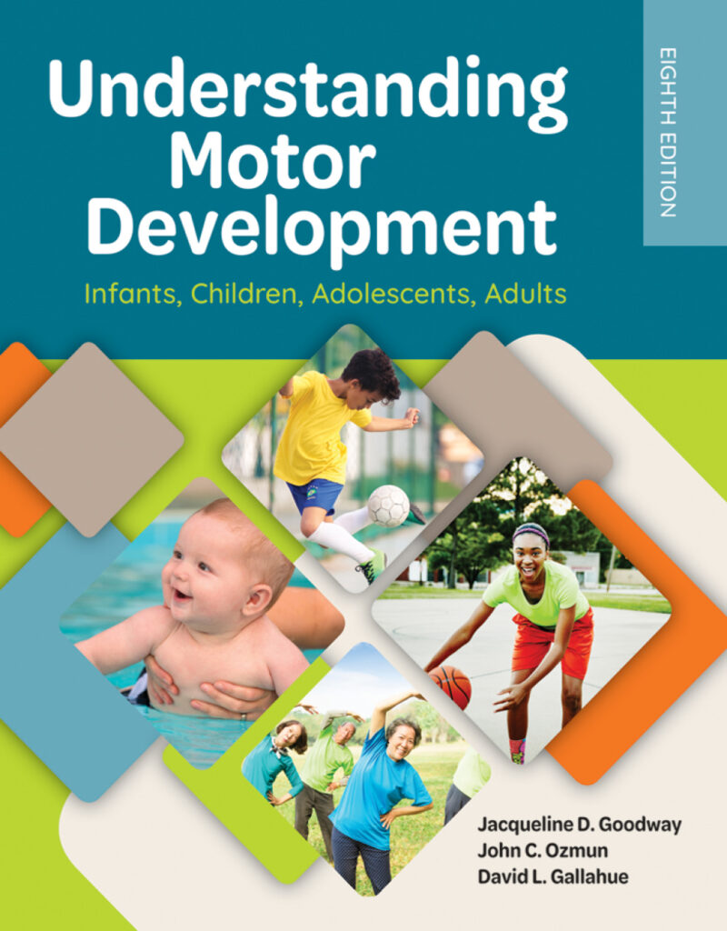 Understanding Motor Development - Infants, Children, Adolescents, Adults 8th Edition