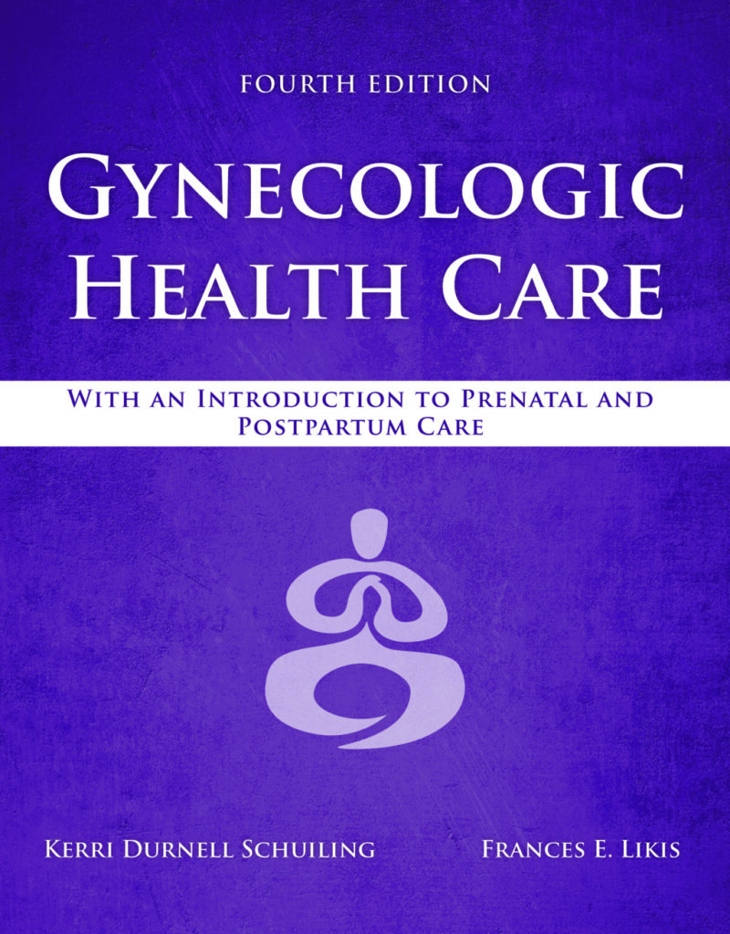 Gynecologic Health Care - With an Introduction to Prenatal and Postpartum Care 4th Edition