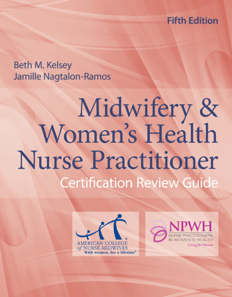 Midwifery and Women's Health Nurse Practitioner Certification Review Guide 5th Edition